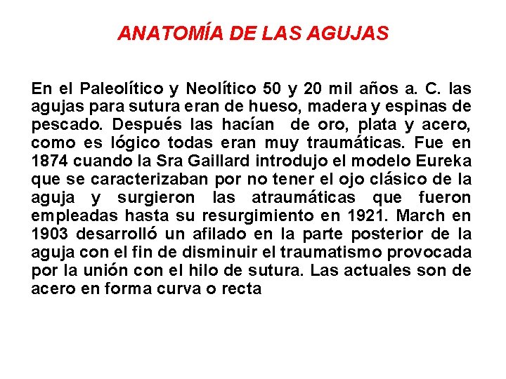 ANATOMÍA DE LAS AGUJAS En el Paleolítico y Neolítico 50 y 20 mil años