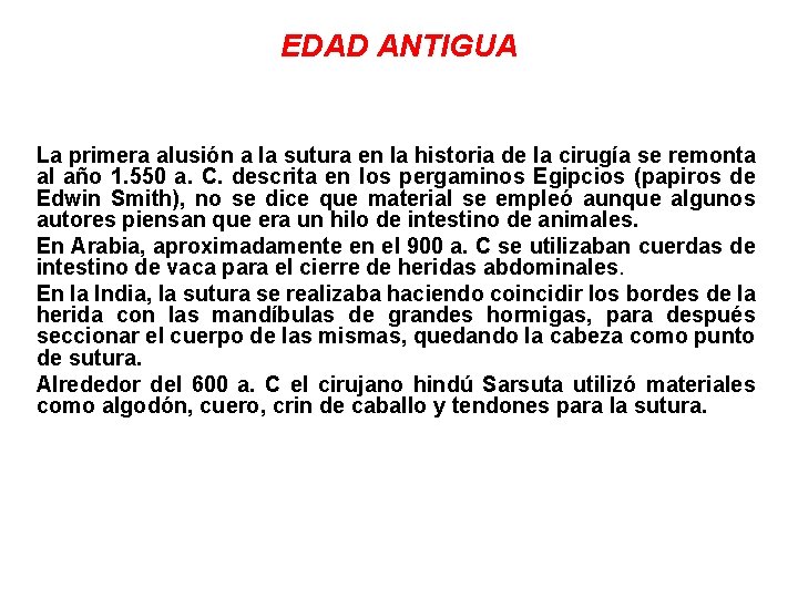 EDAD ANTIGUA La primera alusión a la sutura en la historia de la cirugía