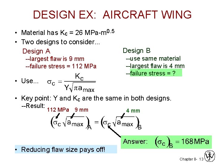 DESIGN EX: AIRCRAFT WING • Material has Kc = 26 MPa-m 0. 5 • DESIGN EX: AIRCRAFT WING • Material has Kc = 26 MPa-m 0. 5 •
