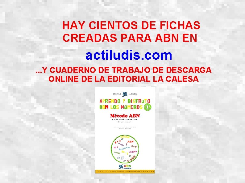 HAY CIENTOS DE FICHAS CREADAS PARA ABN EN actiludis. com. . . Y CUADERNO