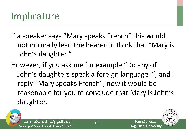 Implicature If a speaker says “Mary speaks French” this would not normally lead the