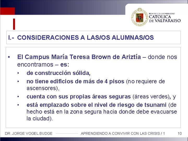 I. - CONSIDERACIONES A LAS/OS ALUMNAS/OS • El Campus María Teresa Brown de Ariztía