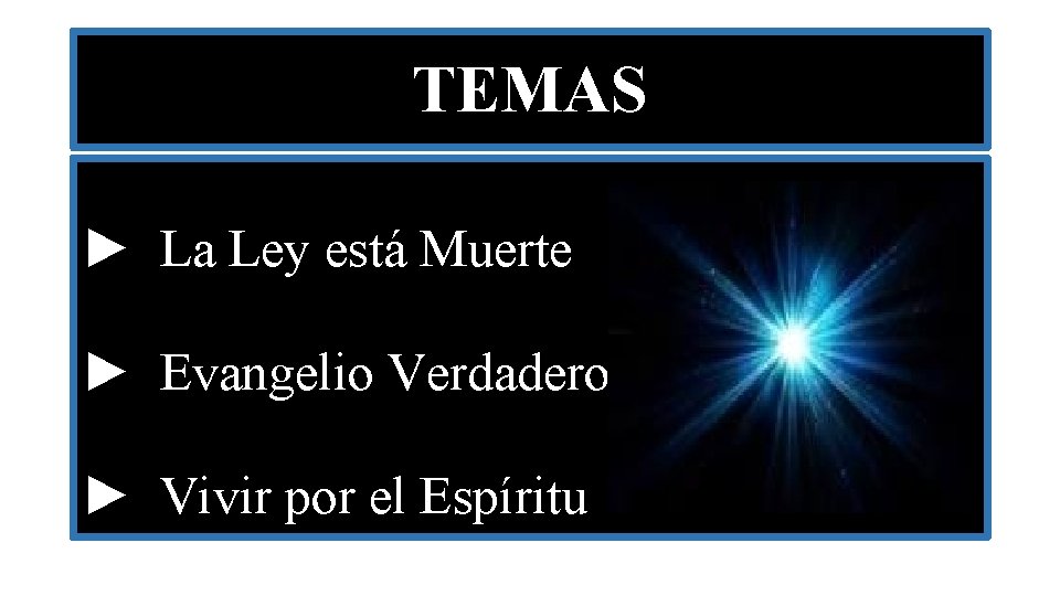 TEMAS ► La Ley está Muerte ► Evangelio Verdadero ► Vivir por el Espíritu