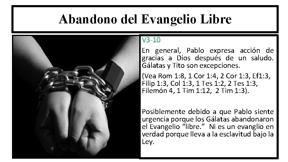 Abandono del Evangelio Libre V 3 -10 En general, Pablo expresa acción de gracias