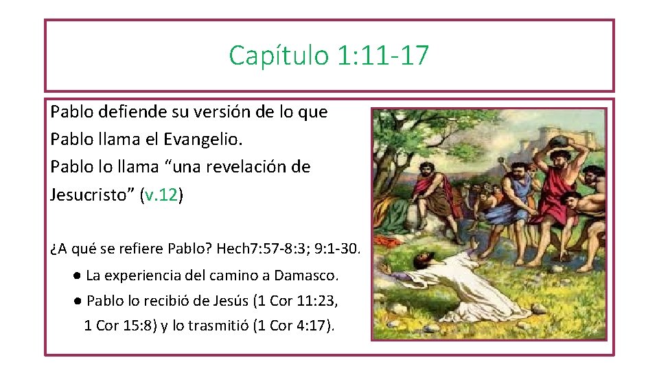 Capítulo 1: 11 -17 Pablo defiende su versión de lo que Pablo llama el