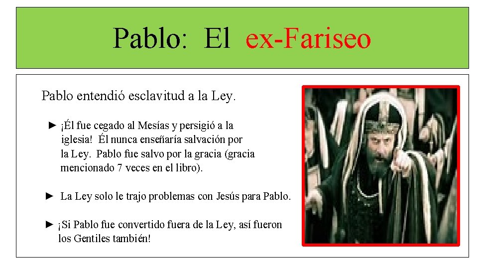 Pablo: El ex-Fariseo Pablo entendió esclavitud a la Ley. ► ¡Él fue cegado al