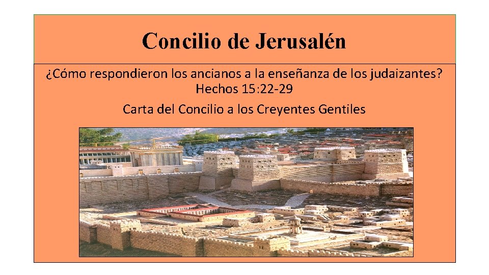 Concilio de Jerusalén ¿Cómo respondieron los ancianos a la enseñanza de los judaizantes? Hechos