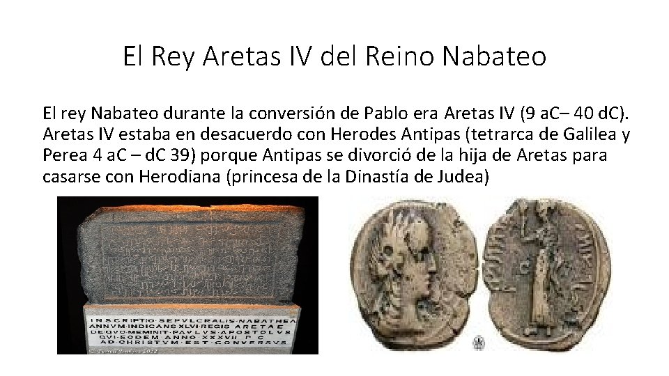 El Rey Aretas IV del Reino Nabateo El rey Nabateo durante la conversión de