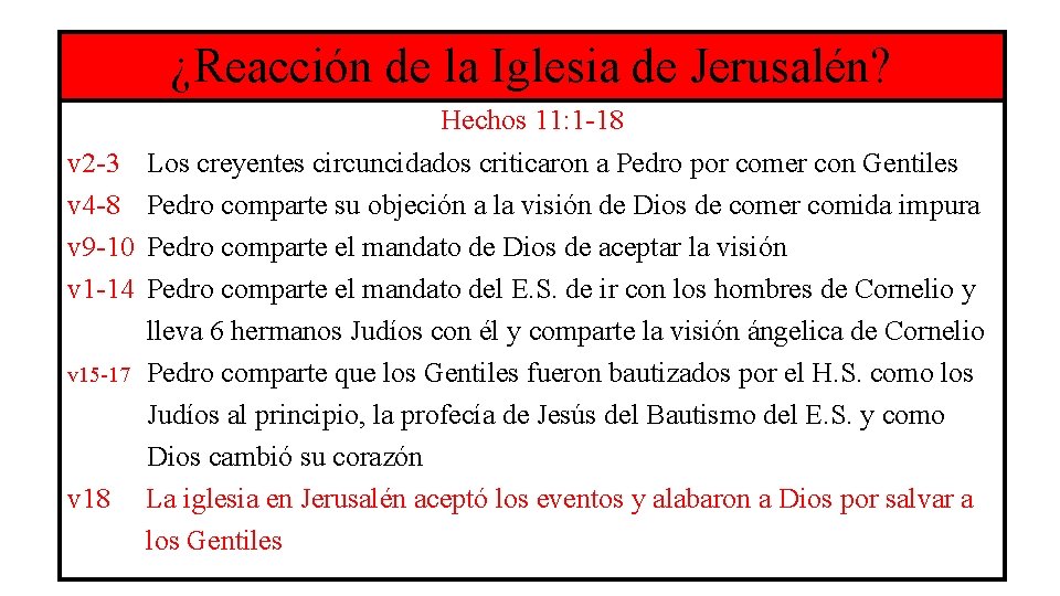¿Reacción de la Iglesia de Jerusalén? Hechos 11: 1 -18 v 2 -3 Los