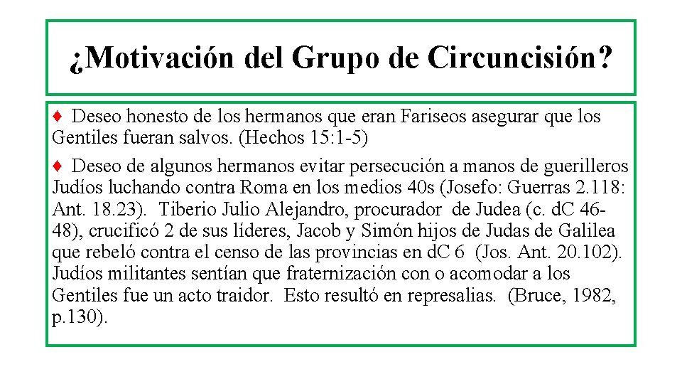 ¿Motivación del Grupo de Circuncisión? ♦ Deseo honesto de los hermanos que eran Fariseos