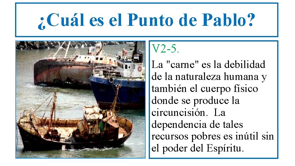 ¿Cuál es el Punto de Pablo? V 2 -5. La "carne" es la debilidad