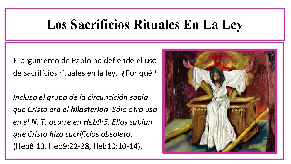 Los Sacrificios Rituales En La Ley El argumento de Pablo no defiende el uso