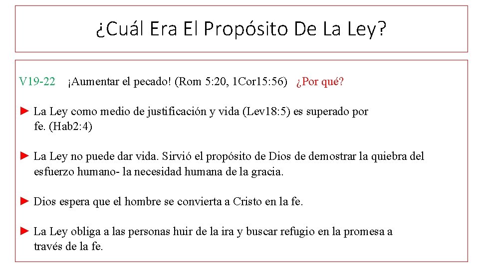 ¿Cuál Era El Propósito De La Ley? V 19 -22 ¡Aumentar el pecado! (Rom