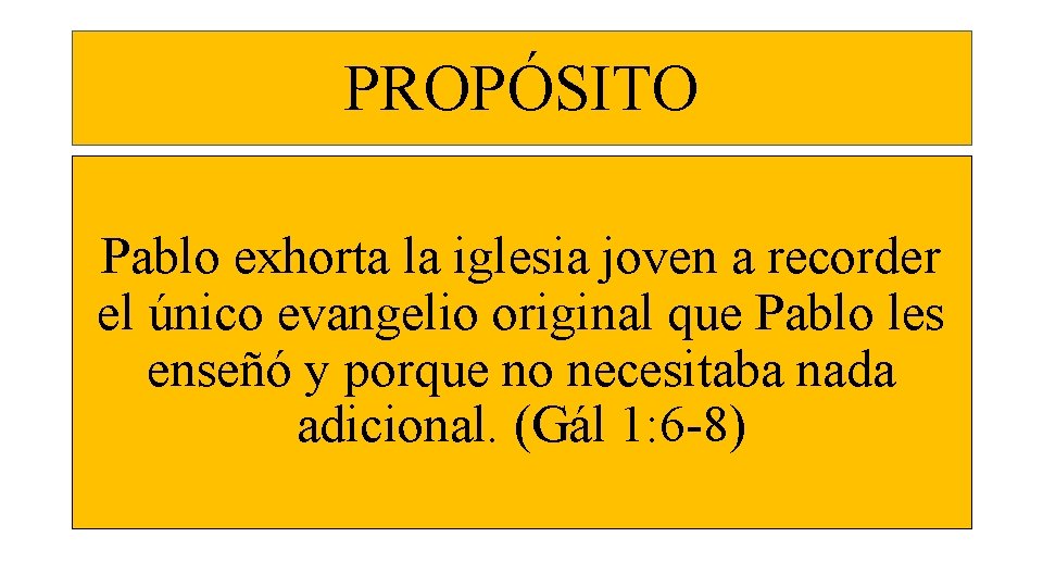 PROPÓSITO Pablo exhorta la iglesia joven a recorder el único evangelio original que Pablo
