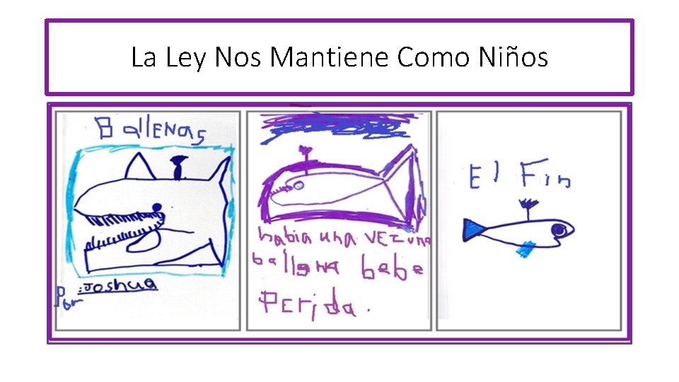 La Ley Nos Mantiene Como Niños 