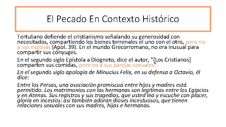 El Pecado En Contexto Histórico Tertuliano defiende el cristianismo señalando su generosidad con necesitados,