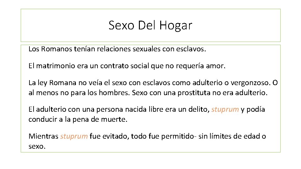 Sexo Del Hogar Los Romanos tenían relaciones sexuales con esclavos. El matrimonio era un