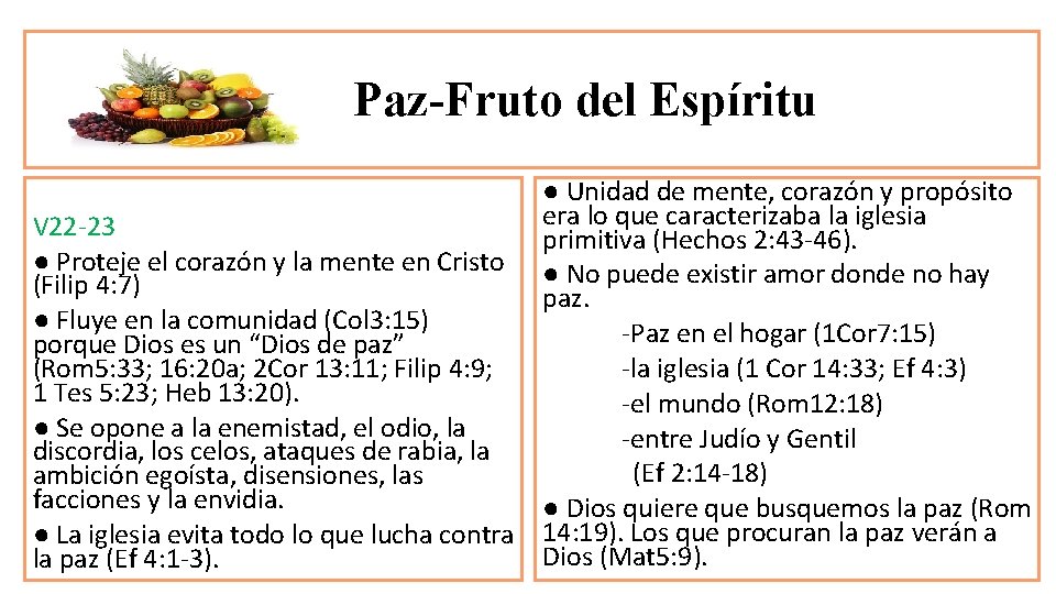  Paz-Fruto del Espíritu ● Unidad de mente, corazón y propósito era lo que