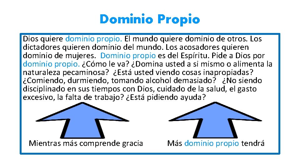 Dominio Propio Dios quiere dominio propio. El mundo quiere dominio de otros. Los dictadores