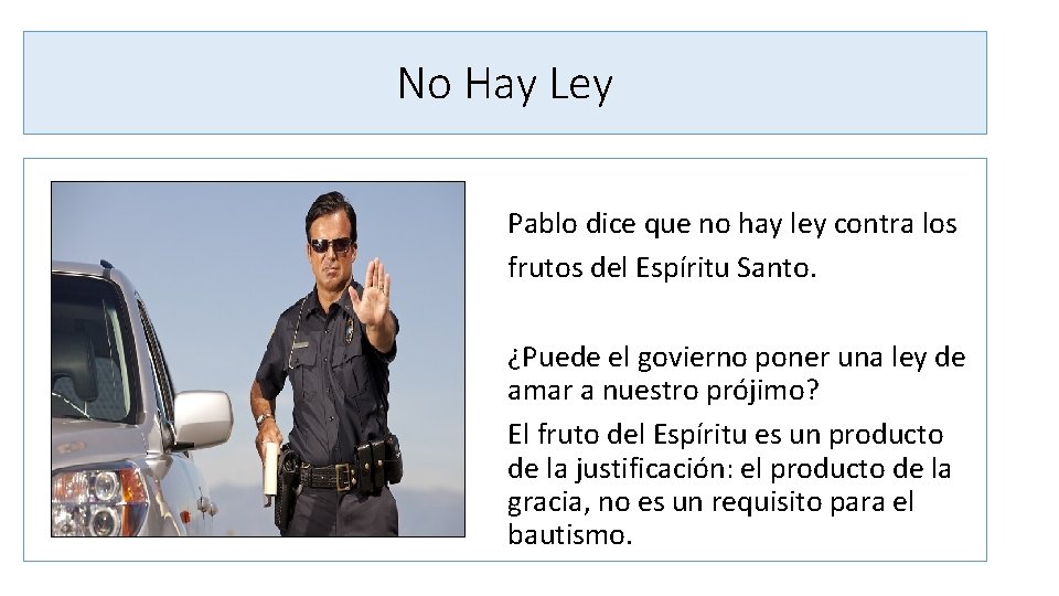 No Hay Ley Pablo dice que no hay ley contra los frutos del Espíritu