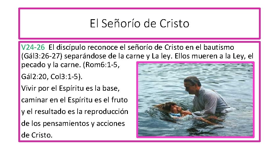 El Señorío de Cristo V 24 -26 El discípulo reconoce el señorío de Cristo