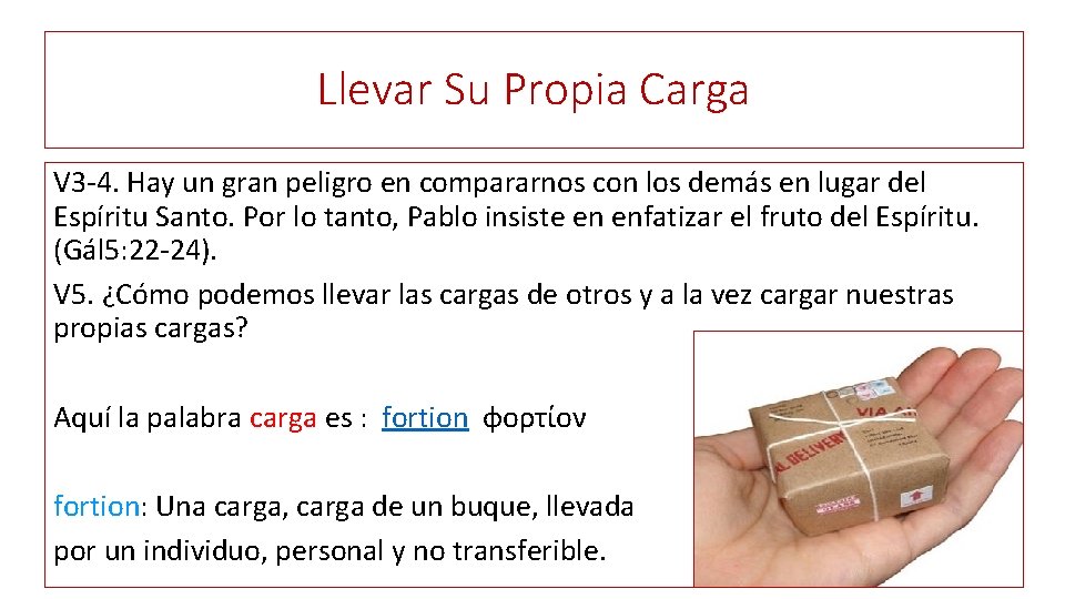  Llevar Su Propia Carga V 3 -4. Hay un gran peligro en compararnos