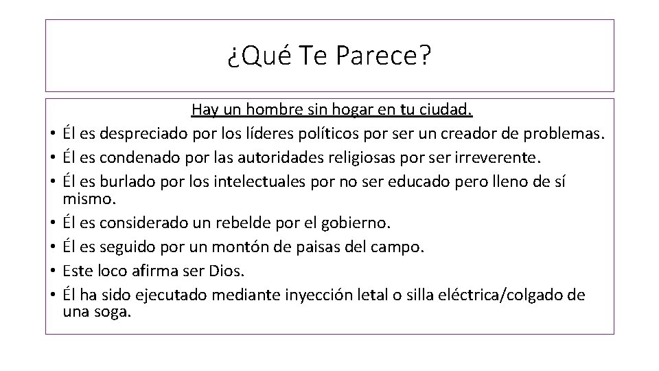 ¿Qué Te Parece? • • Hay un hombre sin hogar en tu ciudad. Él