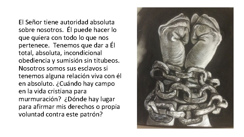 El Señor tiene autoridad absoluta sobre nosotros. Él puede hacer lo que quiera con