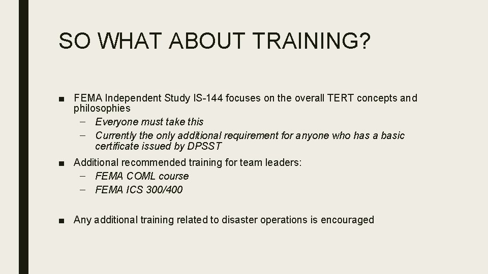 SO WHAT ABOUT TRAINING? ■ FEMA Independent Study IS-144 focuses on the overall TERT SO WHAT ABOUT TRAINING? ■ FEMA Independent Study IS-144 focuses on the overall TERT