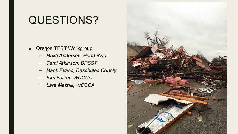 QUESTIONS? ■ Oregon TERT Workgroup – Heidi Anderson, Hood River – Tami Atkinson, DPSST QUESTIONS? ■ Oregon TERT Workgroup – Heidi Anderson, Hood River – Tami Atkinson, DPSST