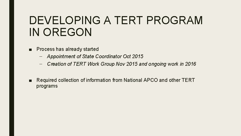 DEVELOPING A TERT PROGRAM IN OREGON ■ Process has already started – Appointment of DEVELOPING A TERT PROGRAM IN OREGON ■ Process has already started – Appointment of