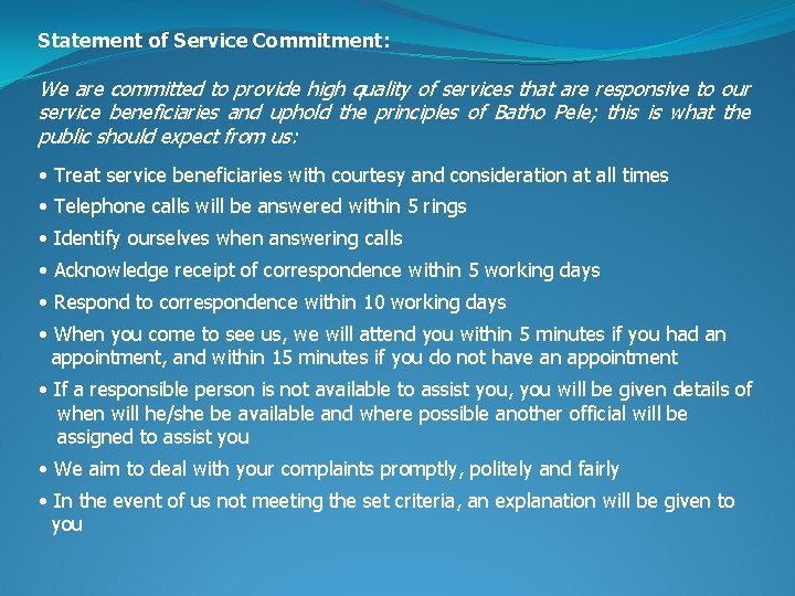 Statement of Service Commitment: We are committed to provide high quality of services that