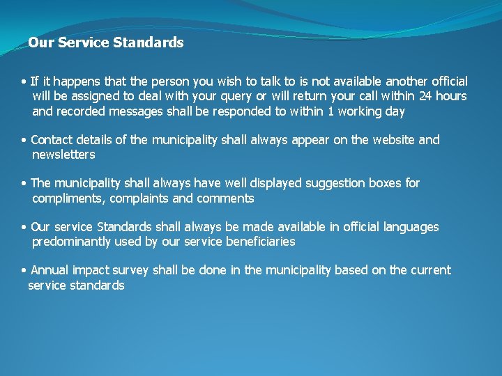 Our Service Standards • If it happens that the person you wish to talk