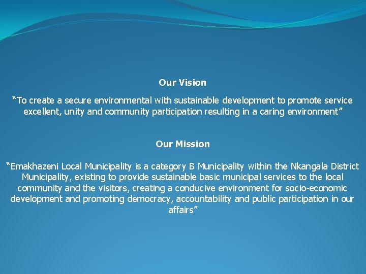 Our Vision “To create a secure environmental with sustainable development to promote service excellent,