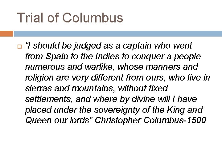 Trial of Columbus “I should be judged as a captain who went from Spain