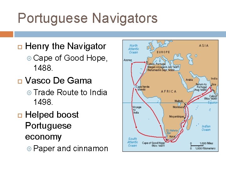 Portuguese Navigators Henry the Navigator Cape of Good Hope, 1488. Vasco De Gama Trade