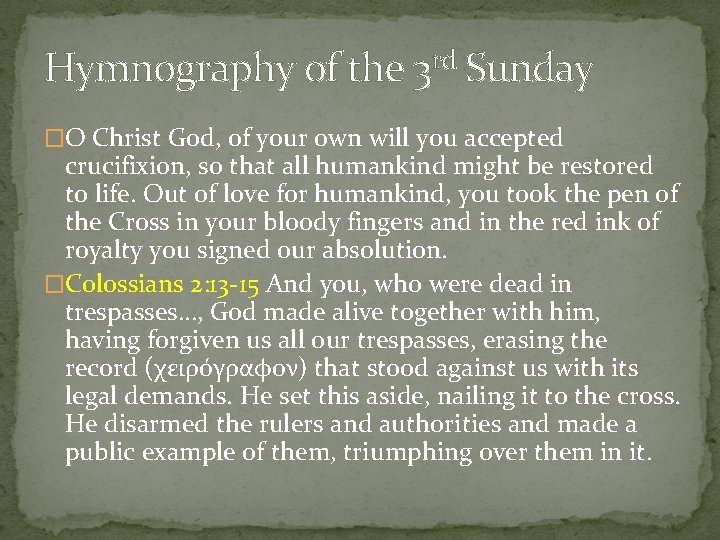 Hymnography of the 3 rd Sunday �O Christ God, of your own will you