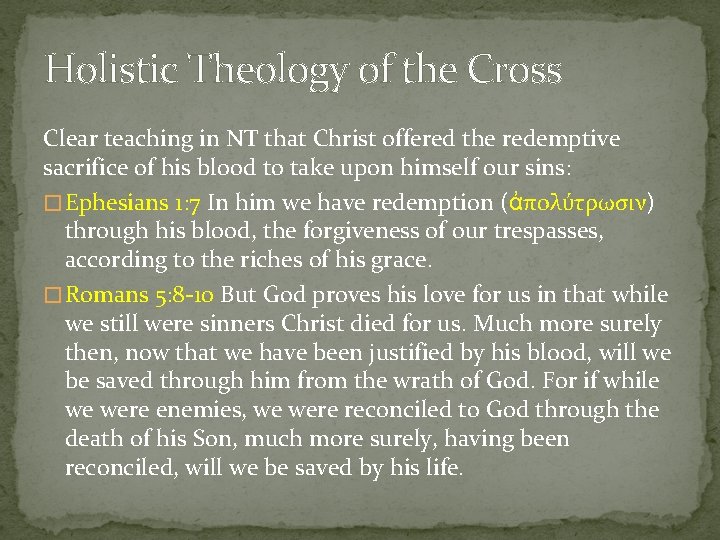 Holistic Theology of the Cross Clear teaching in NT that Christ offered the redemptive