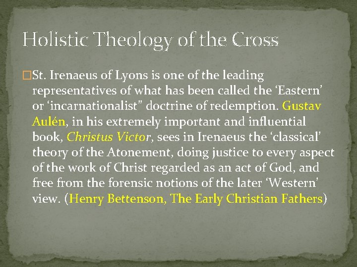 Holistic Theology of the Cross �St. Irenaeus of Lyons is one of the leading