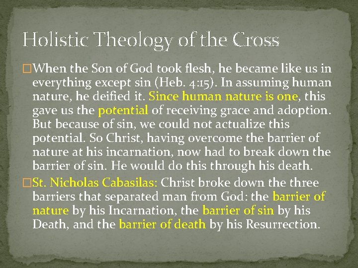 Holistic Theology of the Cross �When the Son of God took flesh, he became