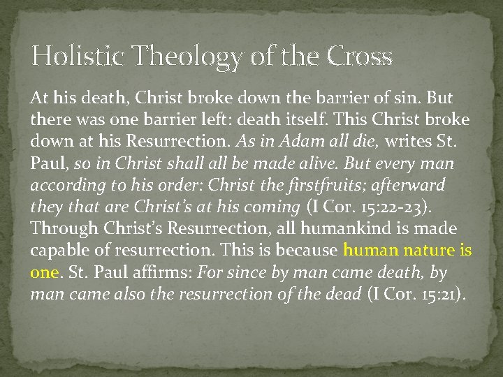 Holistic Theology of the Cross At his death, Christ broke down the barrier of