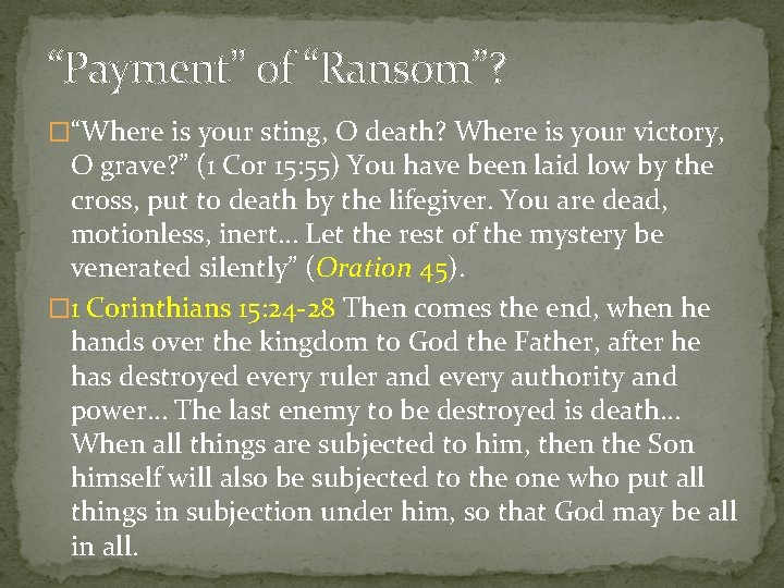 “Payment” of “Ransom”? �“Where is your sting, O death? Where is your victory, O
