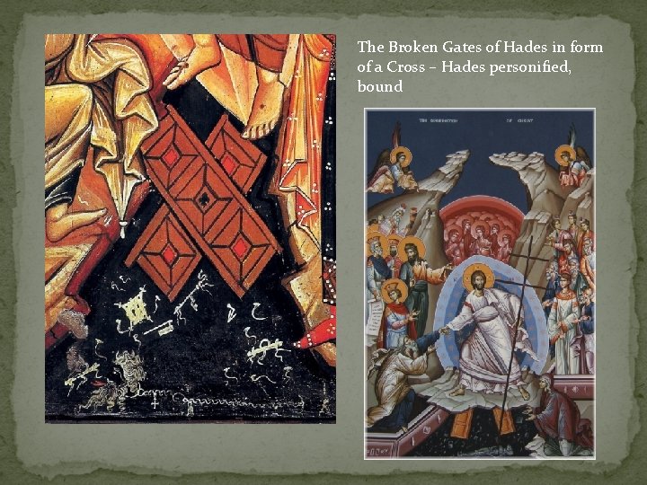 The Broken Gates of Hades in form of a Cross – Hades personified, bound