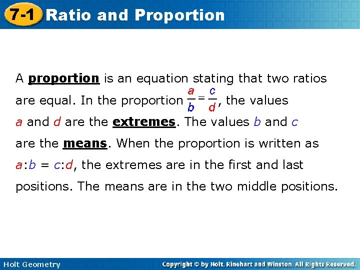 7 -1 Ratio and Proportion A proportion is an equation stating that two ratios 7 -1 Ratio and Proportion A proportion is an equation stating that two ratios