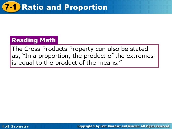 7 -1 Ratio and Proportion Reading Math The Cross Products Property can also be