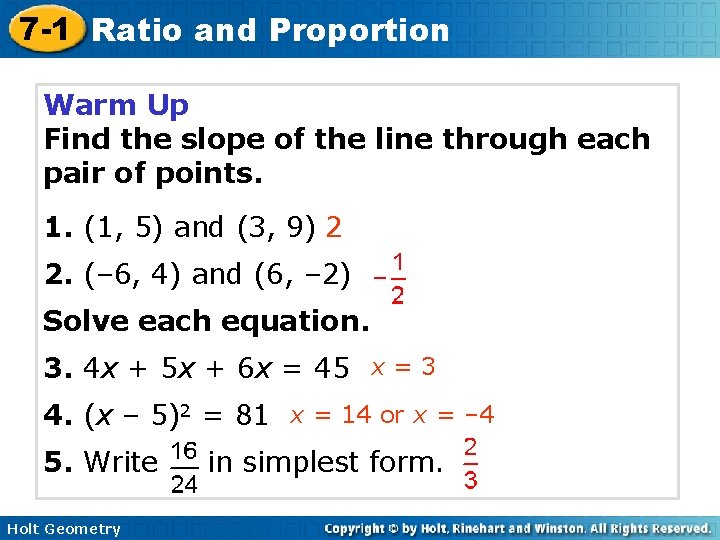 7 -1 Ratio and Proportion Warm Up Find the slope of the line through