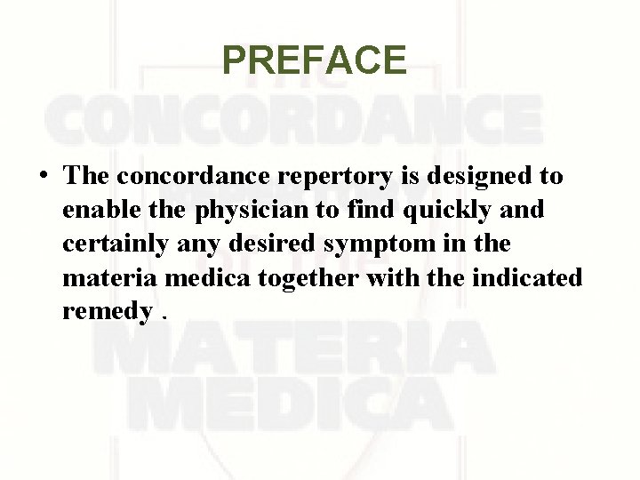 PREFACE • The concordance repertory is designed to enable the physician to find quickly PREFACE • The concordance repertory is designed to enable the physician to find quickly