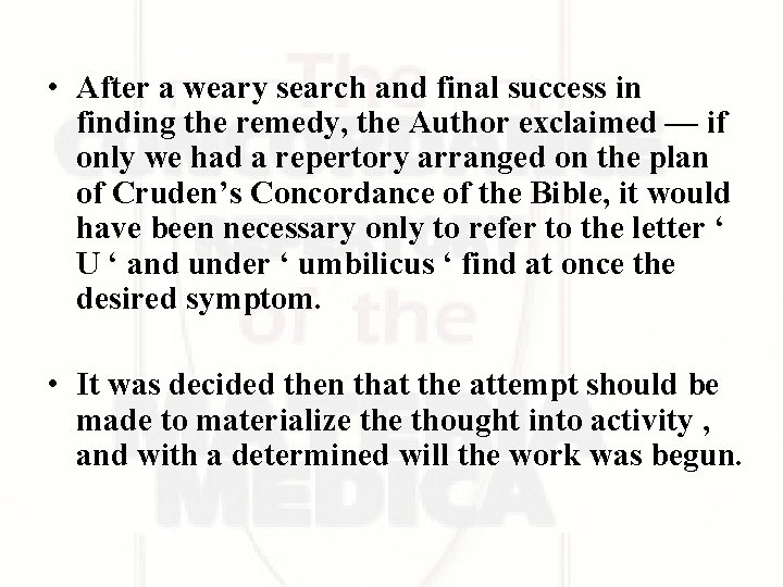 • After a weary search and final success in finding the remedy, the • After a weary search and final success in finding the remedy, the