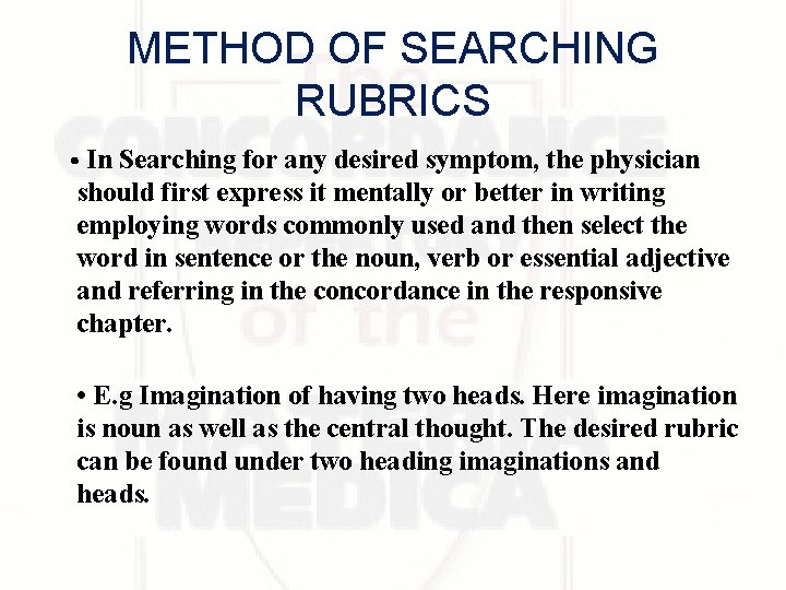 METHOD OF SEARCHING RUBRICS • In Searching for any desired symptom, the physician should METHOD OF SEARCHING RUBRICS • In Searching for any desired symptom, the physician should