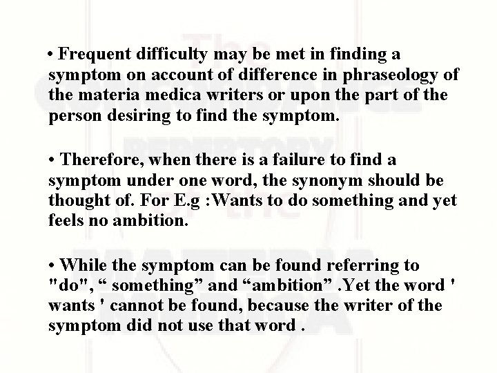 • Frequent difficulty may be met in finding a symptom on account of • Frequent difficulty may be met in finding a symptom on account of